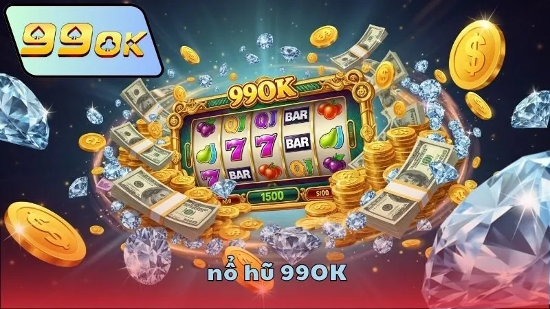 Nổ hũ 99OK là gì?